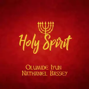 Olumide Iyun - Holy Spirit ft. Nathaniel Bassey